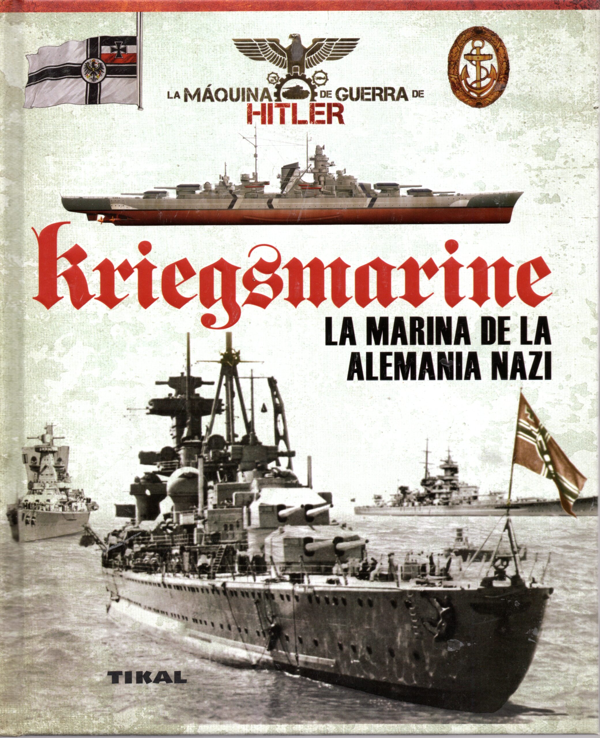 KRIEGSMARINE LA MARINA DE LA ALEMANIA NAZI
